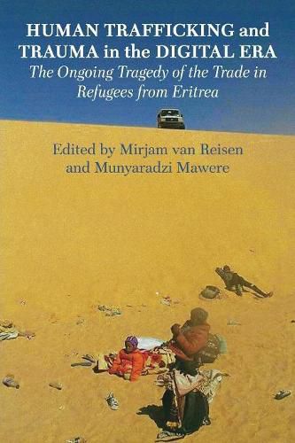 Cover image for Human Trafficking and Trauma in the Digital Era: The Ongoing Tragedy of the Trade in Refugees from Eritrea