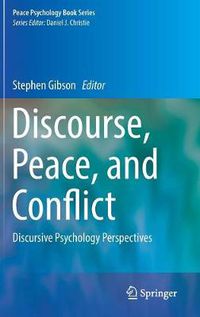 Cover image for Discourse, Peace, and Conflict: Discursive Psychology Perspectives