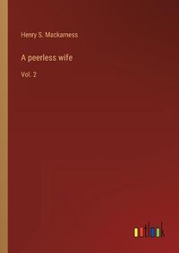 Cover image for A peerless wife: Vol. 2