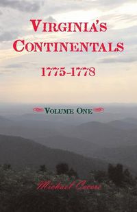 Cover image for Virginia's Continentals, 1775-1778, Volume One