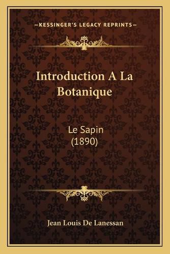 Introduction a la Botanique: Le Sapin (1890)