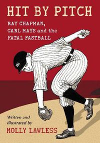 Cover image for Hit by Pitch: Ray Chapman, Carl Mays and the Fatal Fastball