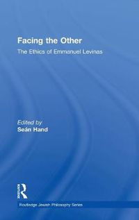 Cover image for Facing the Other: The Ethics of Emmanuel Levinas