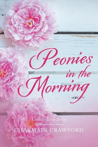 Cover image for Peonies in the Morning: Cottage Cove Series