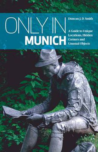 Cover image for Only in Munich: A Guide to Unique Locations, Hidden Corners and Unusual Objects