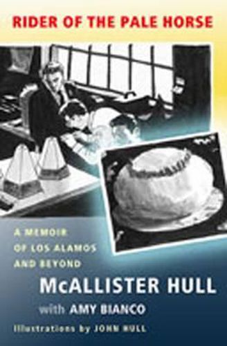 Rider of the Pale Horse: A Memoir of Los Alamos and Beyond