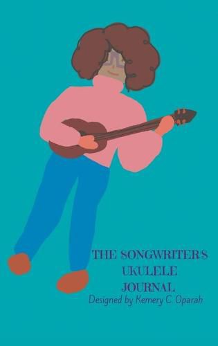 Cover image for The Songwriter's Ukulele Journal (Teal)