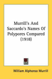 Cover image for Murrill's and Saccardo's Names of Polypores Compared (1918)