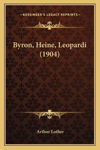 Cover image for Byron, Heine, Leopardi (1904)