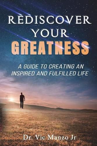 Cover image for Rediscover Your Greatness: A Guide to an INSPIRING and FULFILLED Life