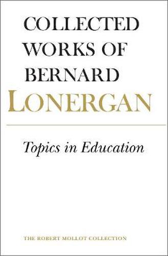 Topics in Education: The Cincinnati Lectures of 1959 on the Philosophy of Education, Volume 10