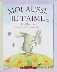 Cover image for Moi Aussi, Je t'Aime