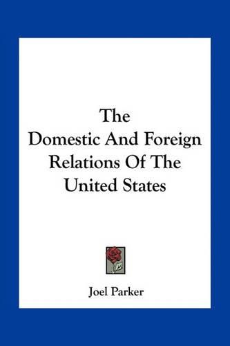 The Domestic and Foreign Relations of the United States