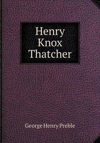 Cover image for Henry Knox Thatcher