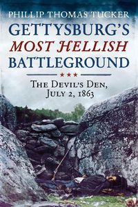 Cover image for Gettysburg's Most Hellish Battleground: The Devil's Den, July 2, 1863