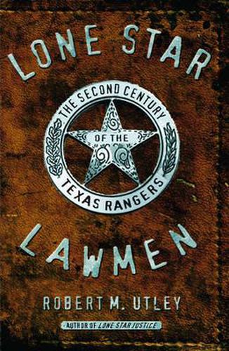 Cover image for Lone Star Lawmen: The Second Century of the Texas Rangers