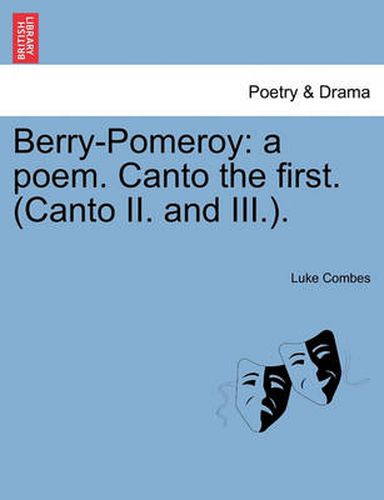 Cover image for Berry-Pomeroy: A Poem. Canto the First. (Canto II. and III.).