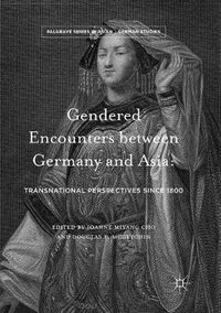 Cover image for Gendered Encounters between Germany and Asia: Transnational Perspectives since 1800