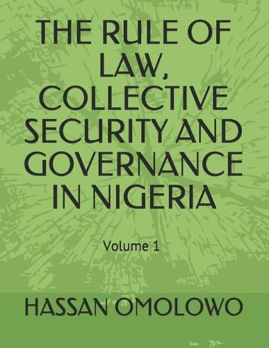 Cover image for The Rule of Law, Collective Security and Governance in Nigeria