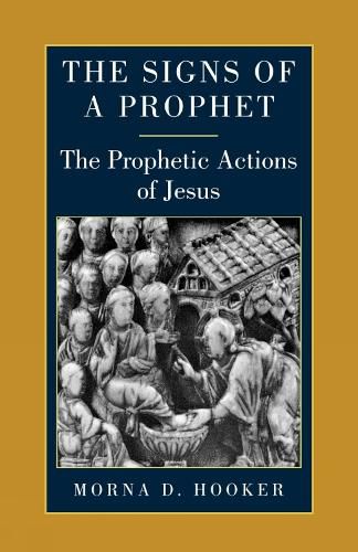 Cover image for The Signs of a Prophet: The Prophetic Actions of Jesus