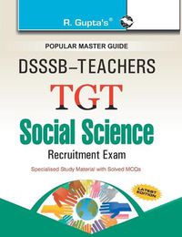 Cover image for DSSSB Teachers: TGT Social Science Recruitment Exam Guide