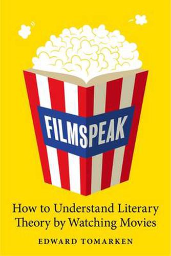 Cover image for Filmspeak: How to Understand Literary Theory by Watching Movies