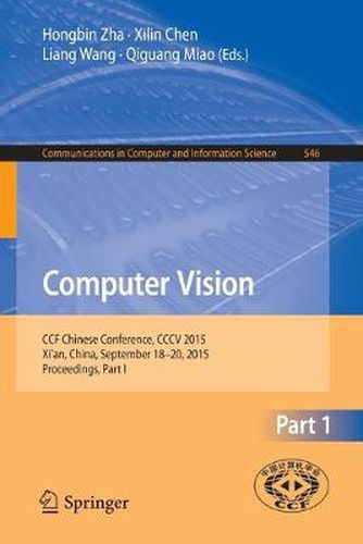 Computer Vision: CCF Chinese Conference, CCCV 2015, Xi'an, China, September 18-20, 2015, Proceedings, Part I
