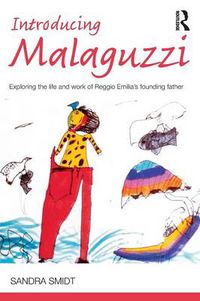 Cover image for Introducing Malaguzzi: Exploring the life and work of Reggio Emilia's founding father