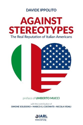 Cover image for Against Stereotypes - The Real Reputation of Italian American