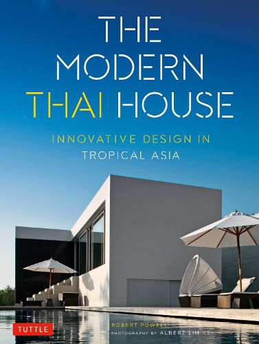 Cover image for The Modern Thai House: Innovative Design in Tropical Asia