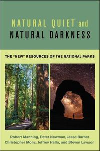 Cover image for Natural Quiet and Natural Darkness: The  New  Resources of the National Parks