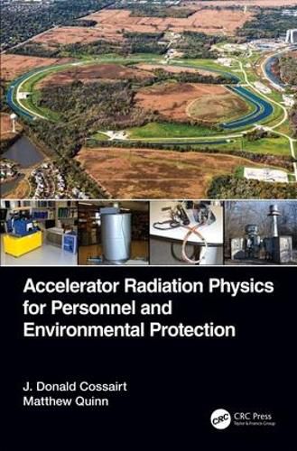 Cover image for Accelerator Radiation Physics for Personnel and Environmental Protection