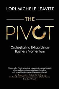 Cover image for The Pivot: Orchestrating Extraordinary Business Momentum