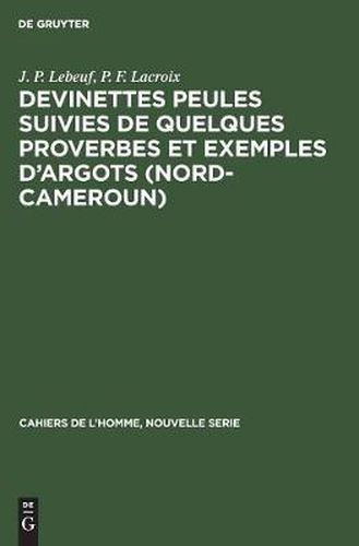 Devinettes Peules suivies de quelques proverbes et exemples d'argots (Nord-Cameroun)