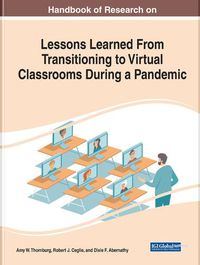 Cover image for Handbook of Research on Lessons Learned From Transitioning to Virtual Classrooms During a Pandemic