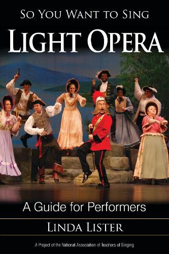 Cover image for So You Want to Sing Light Opera: A Guide for Performers