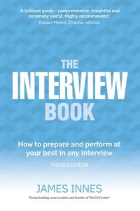 Cover image for Interview Book, The: How to prepare and perform at your best in any interview