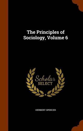 Cover image for The Principles of Sociology, Volume 6