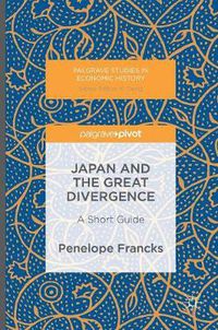 Cover image for Japan and the Great Divergence: A Short Guide