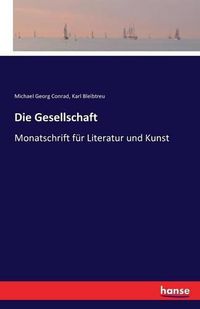 Cover image for Die Gesellschaft: Monatschrift fur Literatur und Kunst