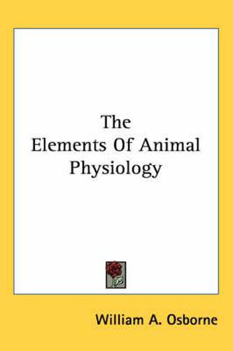 Cover image for The Elements of Animal Physiology