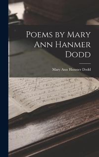 Cover image for Poems by Mary Ann Hanmer Dodd