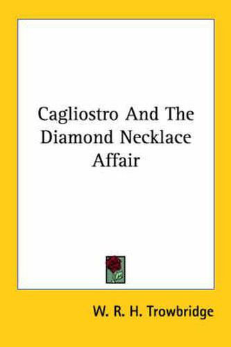 Cagliostro and the Diamond Necklace Affair