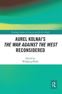 Cover image for Aurel Kolnai's The War Against the West Reconsidered