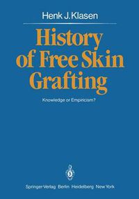 Cover image for History of Free Skin Grafting: Knowledge or Empiricism?