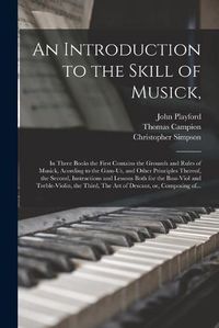 Cover image for An Introduction to the Skill of Musick,