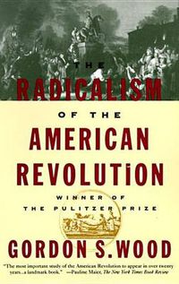 Cover image for Radicalism of the American Revolution