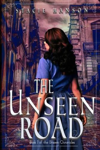 Cover image for The Unseen Road: Book 1 of the Unseen Chronicles