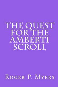 Cover image for The Quest for the Amberti Scroll