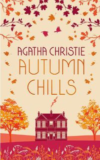 Cover image for AUTUMN CHILLS: Tales of Intrigue from the Queen of Crime